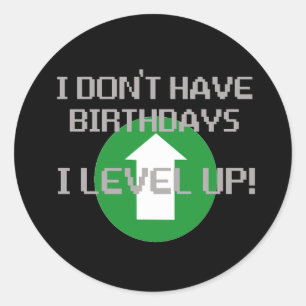 I Don't Have Birthdays... Classic Round Sticker