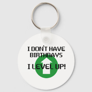 I Don't Have Birthdays... Key Ring