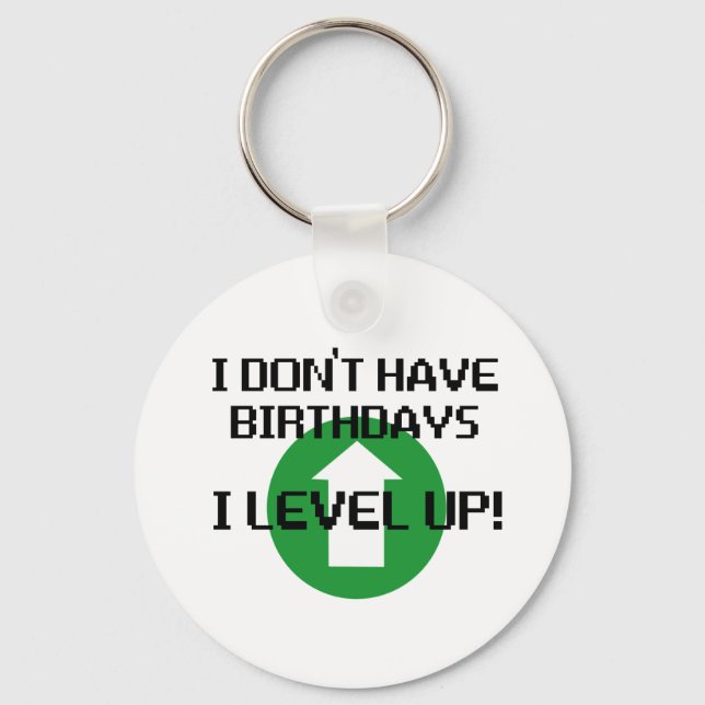 I Don't Have Birthdays... Key Ring (Front)