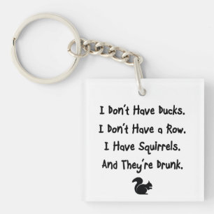 I Don't Have Ducks Key Ring