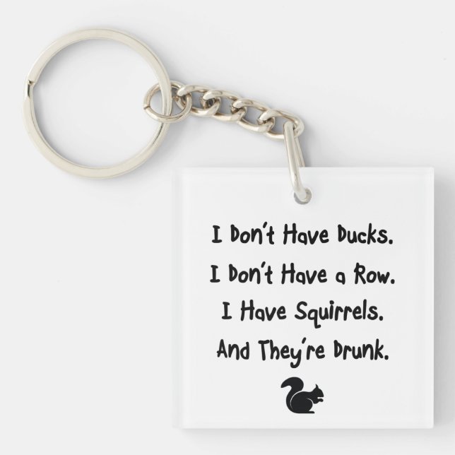 I Don't Have Ducks Key Ring (Front)