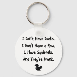 I Don't Have Ducks Key Ring