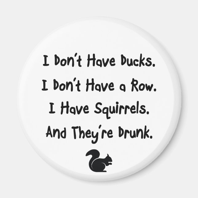 I Don't Have Ducks Magnet (Front)