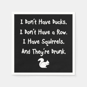 I Don't Have Ducks Napkin