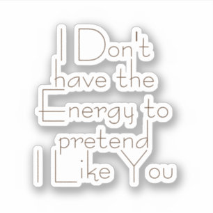 I don't have Energy to Pretend, Aesthetic Funny