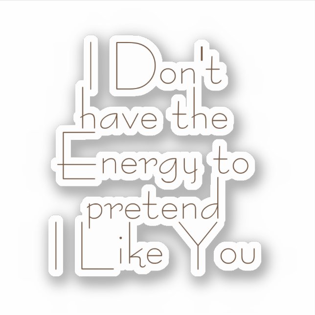 I don't have Energy to Pretend, Aesthetic Funny (Front)