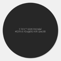 I Don't Have Enough Middle Fingers For Cancer Chem