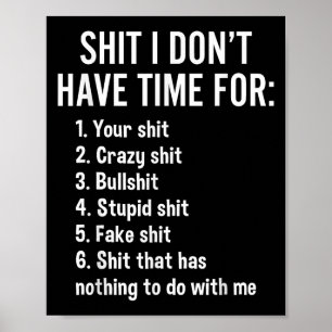 I Don't Have Time For - Funny Sarcastic Saying Nov Poster