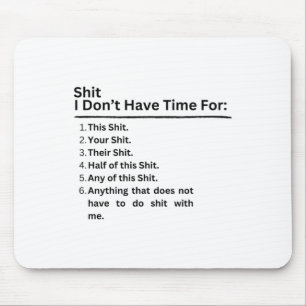 I Don't Have Time For Sticker Mouse Mat