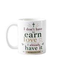 I Dont Have To Earn Love I Already Have It Grace
