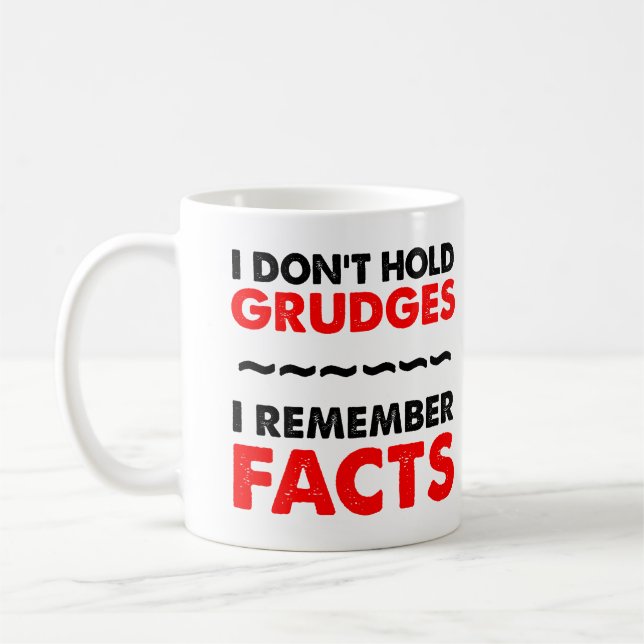 I Don't Hold Grudges Funny Mug or Travel Mug (Left)