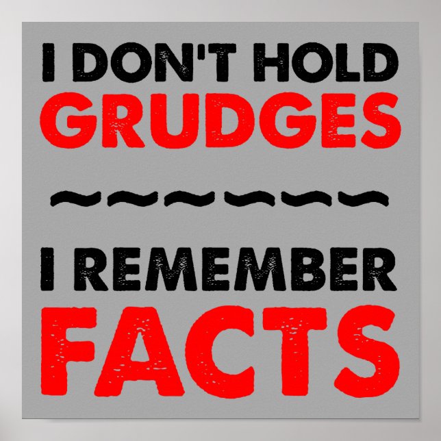 I Don't Hold Grudges Funny Poster Sign (Front)