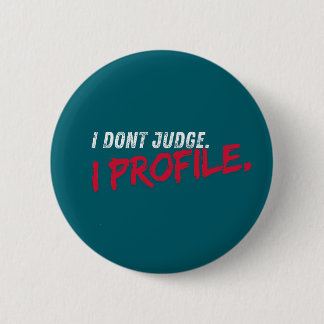 I Don't Judge 6 Cm Round Badge