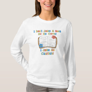 I Don't Judge A Book By Its Cover.... Sweatshirt T-Shirt