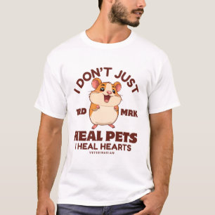 I don't just heal pets I heal hearts T-Shirt