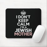 I Don't Keep Calm I'm A Jewish Mother Hanukkah  Mouse Mat<br><div class="desc">I Don't Keep Calm I'm A Jewish Mother Hanukkah</div>