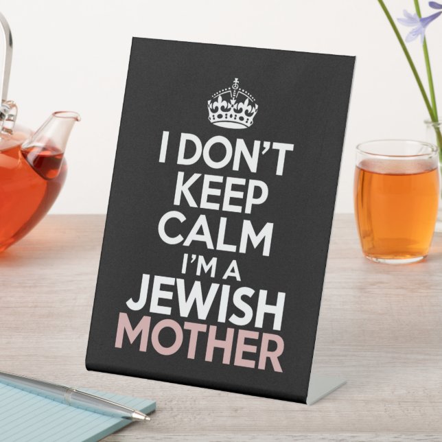 I Don't Keep Calm I'm A Jewish Mother Hanukkah  Pedestal Sign (In SItu)