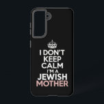 I Don't Keep Calm I'm A Jewish Mother Hanukkah  Samsung Galaxy Case<br><div class="desc">I Don't Keep Calm I'm A Jewish Mother Hanukkah</div>