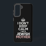 I Don't Keep Calm I'm A Jewish Mother Hanukkah  Samsung Galaxy Case<br><div class="desc">I Don't Keep Calm I'm A Jewish Mother Hanukkah</div>