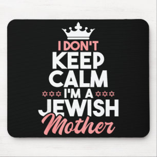 I Don't Keep Calm I'm A Jewish Mother - Jews Hebre Mouse Mat