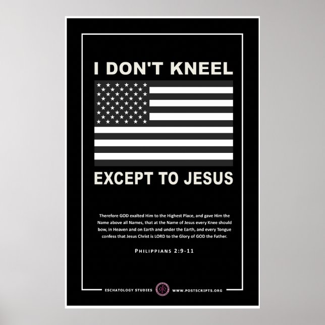 I Don't Kneel Except to Jesus Poster (Front)