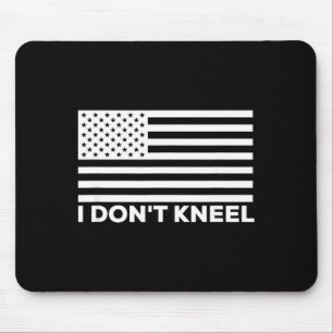 I Don't Kneel Mouse Mat