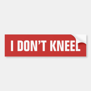 I don't kneel - Red Background Bumper Sticker