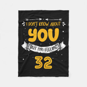 I Don't Know About You But I'm Feeling 32 - 32nd B Fleece Blanket