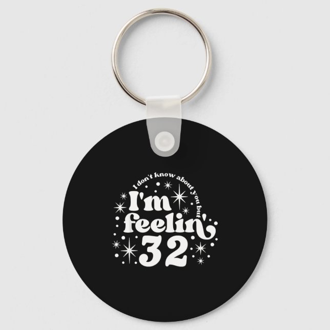 I Don't Know About You But I'm Feeling 32, Hello 3 Key Ring (Front)