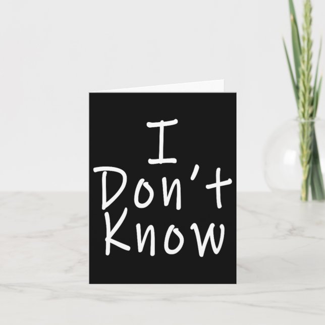 I Don't Know  Card (Front)