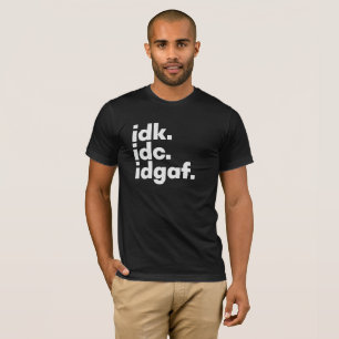 I don't know Funny saying hidden message T-Shirt