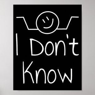 I Dont Know Hand Drawn Shrug Funny _1 Poster