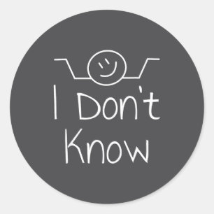 I Don't Know Hand Drawn Shrug Funny Men Women Classic Round Sticker