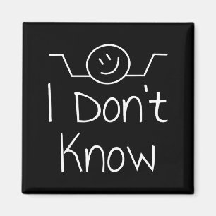 I Don't Know Hand Drawn Shrug Funny Men Women Magnet