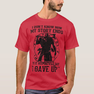 I dont know how my story ends but it will never sa T-Shirt