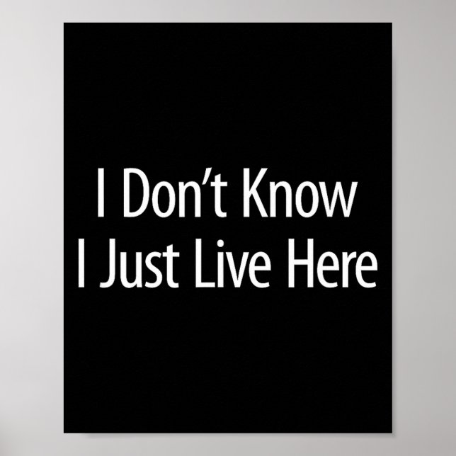 I Don't Know - I Just Live Here -  Poster (Front)