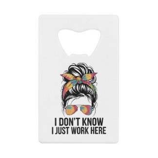 I Don't Know I Just Work Here Funny Sarcasm Quotes