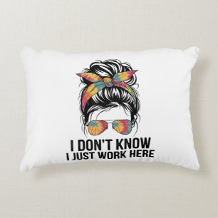 I Don't Know I Just Work Here Funny Sarcasm Quotes Decorative Cushion