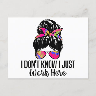 I Don't Know I Just Work Here Funny Sarcasm Quotes Holiday Postcard