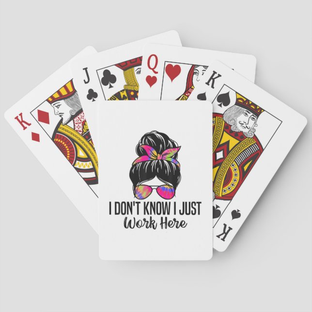 I Don't Know I Just Work Here Funny Sarcasm Quotes Playing Cards (Back)