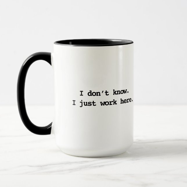 I don't know I just work here Mug (Left)