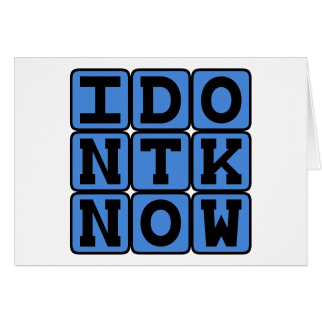 I Don't Know, Ignorance (Front Horizontal)