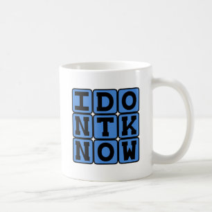 I Don't Know, Ignorance Coffee Mug