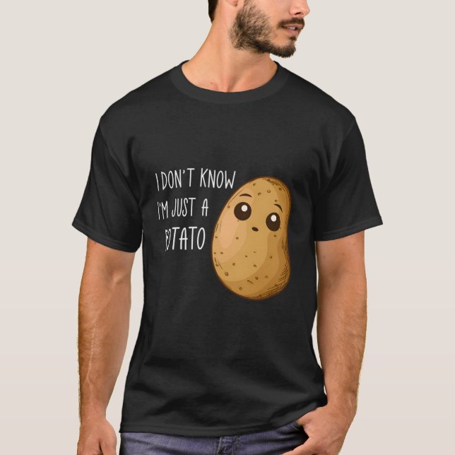 I Don'T Know I'M Just A Potato Kawaii Potato Sayin T-Shirt (Front)