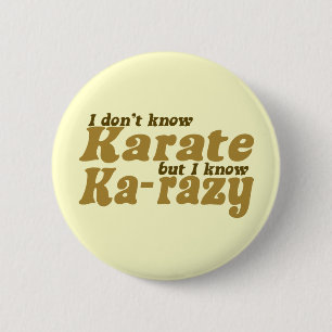 I don't Know Karate 6 Cm Round Badge