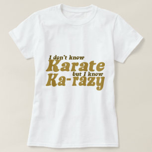 I don't Know Karate T-Shirt