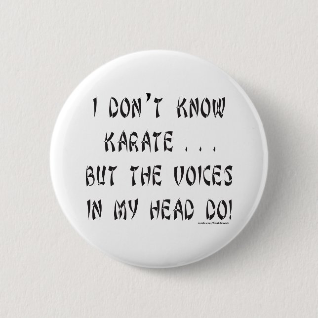 I DON'T KNOW KARATE T-SHIRTS AND GIFTS 6 CM ROUND BADGE (Front)