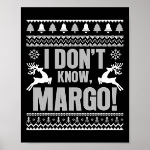 I Don't Know-margo Ugly Fun Christmas For Vacation Poster