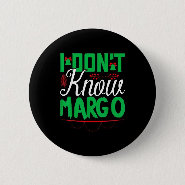 I Don't Know-margo Ugly Sweater Funny Christmas Fo 6 Cm Round Badge (Front)