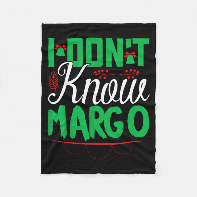 I Don't Know-margo Ugly Sweater Funny Christmas Fo Fleece Blanket (Front)